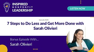 325: 7 Steps to Do Less and Get More Done with Sarah Olivieri