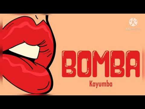 KAYUMBA BOMBA LYRICS