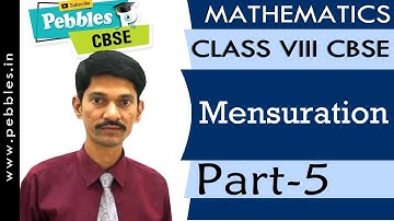 Part-5 : Mensuration | Mathematics | Class 8 | CBSE Syllabus