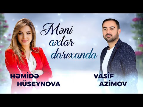 Vasif Azimov & Hemide Huseynova - Meni Axtar Darixanda | Azeri Music [OFFICIAL]