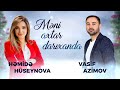 Vasif Azimov & Hemide Huseynova - Meni Axtar Darixanda (YENI 2021)