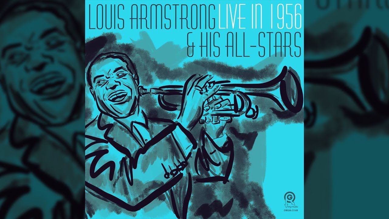 The story behind Louis Armstrong and His All Stars, Live in 1956 YouTube