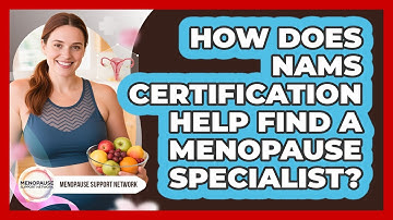 How Does NAMS Certification Help Find A Menopause Specialist? - Menopause Support Network