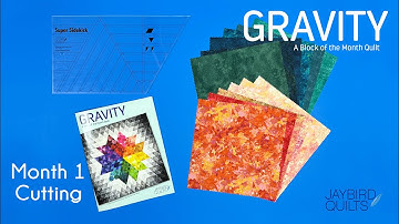 Gravity Quilt Block of the Month: Block 1 Cutting
