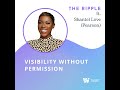 Visibility Without Permission with Shantel Love (Pearson)