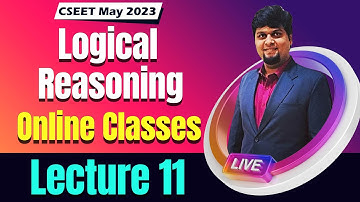 FREE CSEET Logical Reasoning Online Classes for May 2023 Exam | Lecture 11