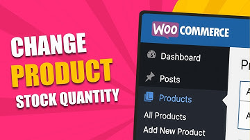 WooCommerce Tutorial: Change Product Stock Quantity Step-by-Step
