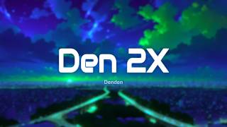 Denden - Den 2X (Paroles/Lyrics)