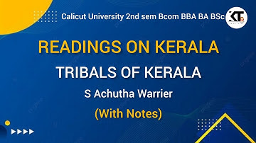 Calicut University |2nd Sem |Reading On kerala |Tribals Of Kerala| S Achutha Warrier| With Notes|