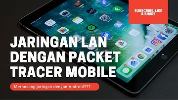 Praktik Jaringan LAN dengan Android Packet Tracer Mobile