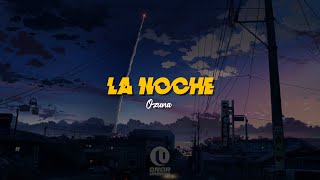 La Noche 🌜 | Ozuna | VIDEO LETRA/LYRICS