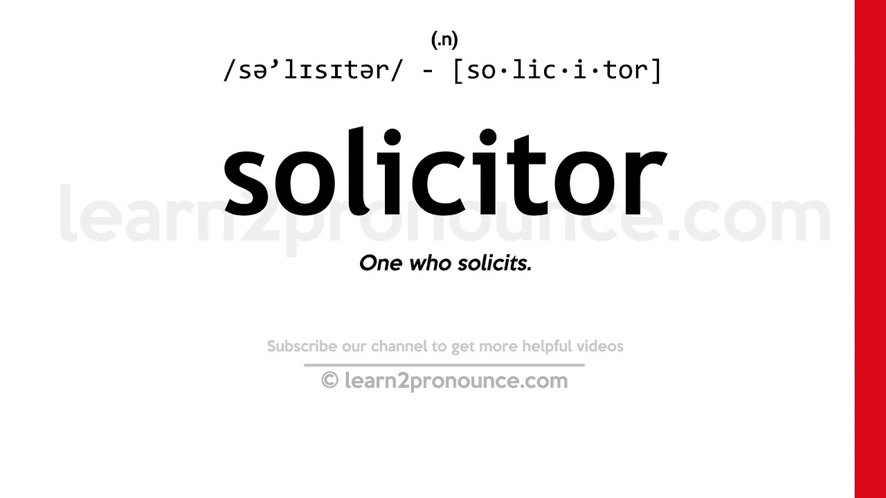 Pronunciation of Solicitor Definition of Solicitor YouTube