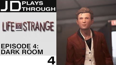 JD Plays Through - Life Is Strange Episode 4: Dark Room - Part 4: I Got This, Max