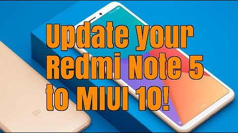 MIUI 10 8.7.12 Global Update for Redmi Note 5 & Many Devices