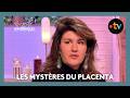 Les mystères du placenta - Les Maternelles XXL
