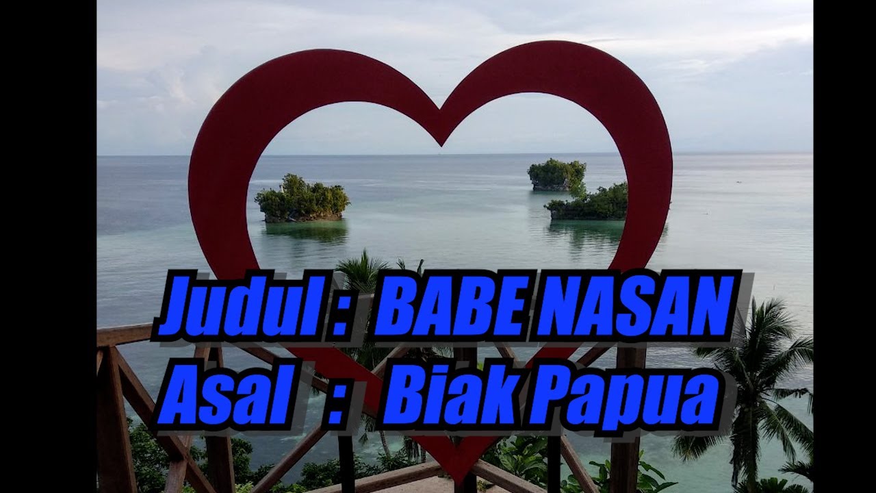 BABE NASAN  - LAGU BIAK PAPUA - LIRIK