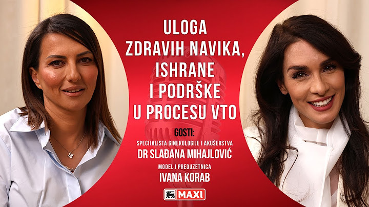 Uloga zdravih navika, ishrane i podrške u procesu VTO /Zdrava hrana svakog dana by MAXI | Ep. 04