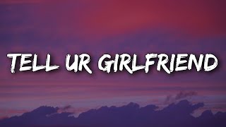 Lay Bankz - Tell Ur Girlfriend (Lyrics) | should tell my boyfriend what i been doing