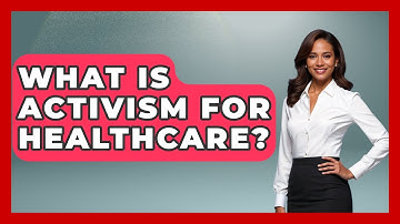 What Is Activism For Healthcare? - Gender Equality Network