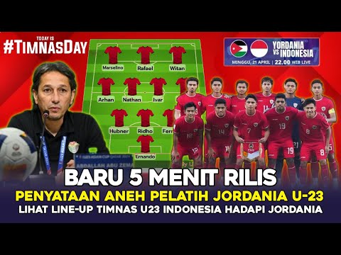 KABAR BAIK! PERNYATAAN ANEH PELATIH JORDANIA ~ LIHAT LINE- UP INDONESIA U23 VS JORDANIA