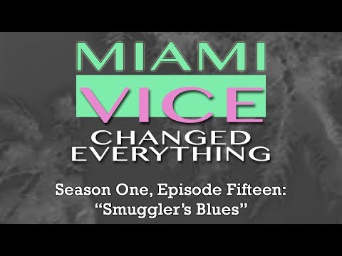 Miami Vice Changed Everything S01E15: Smuggler's Blues