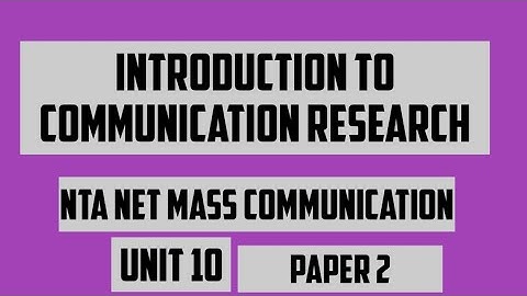 Introduction to Communication research|| Unit 10|| NTA UGC NET MASS COMMUNICATION|| By Priyanka rana