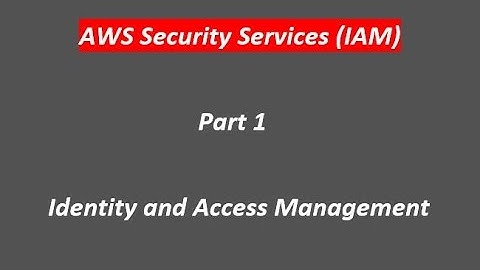 AWS IAM Tutorial‎ Part 1 |  Identity and Access Management Tutorial Part 1