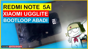 XIAOMI REDMI NOTE 5A UGGLITE BOOTLOOP LOGO , FLASHING REDMI NOTE 5A