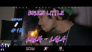 Bruce Little - Capsule #10 Lala-Lala