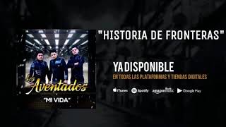 03 historia de fronteras los aventados estudio 2017