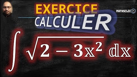 🔴CALCUL DES PRIMITIVES DE RACINE CARRÉ DE (𝟐−𝟑𝕩^𝟐 )