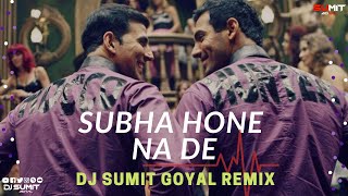 SUBAH HONE NA DE | REMIX | DJ SUMIT GOYAL | Desi Boyz | Akshay Kumar,Abraham | Mika Singh | Shefali