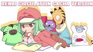 Renai Circulation [Gacha version]