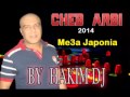 Cheb el arbi 2014  me3a japoniya da3wa haneya  by hakim dj