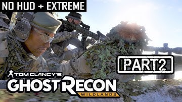 [F.I.S.T] GHOST RECON WILDLANDS | CO-OP S2 Part 2 | NO HUD + EXTREME (Tactical Walkthrough)