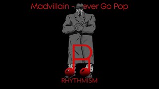 Madvillain - Never Go Pop Lyrics