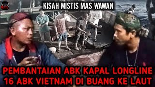 ABK VIETNAM SANGAT KEJAM‼️BERLAYAR BARU TIGA BULAN SUDAH PERANG, ABK INDONESIA HAMPIR MATI SEMUA