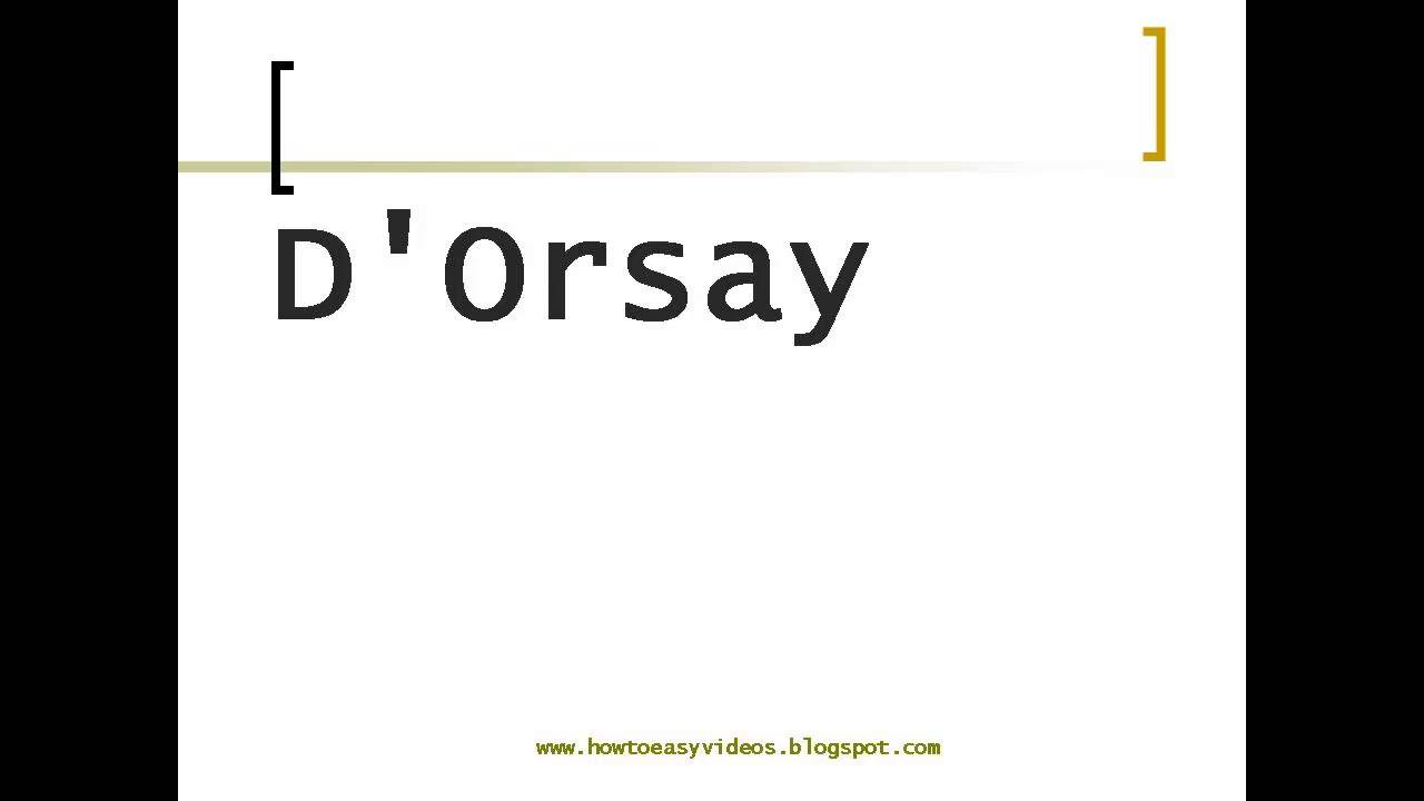 How To Pronounce Or Say D Orsay YouTube