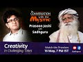 Creativity in Challenging Times - Prasoon Joshi with Sadhguru