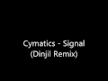 Cymatics - Signal (Dinjil Remix)