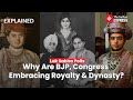 Why BJP &amp; Congress Are Embracing Royalty &amp; Dynasty: Impact On Electoral Politics