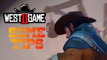 WEST GAME 2 | SOME TIPS 