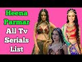 Heena parmar all tv serials list  indian television actress  jodha akbar