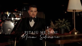 Смотреть клип Mirza Selimović - Pitaju Me Dani (Official Video)