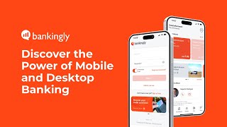 Exploring Bankingly’s Digital Channels | Mobile & Desktop Banking for Financial Institutions