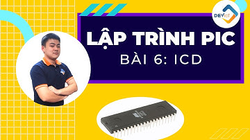 [Khóa học lập trình PIC16F887] - Bài 6: LCD | Deviot