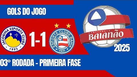 JACOBINA 1X1 BAHIA, CAMPEONATO BAIANO 2025