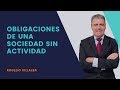 ¿Qué OBLIGACIONES tiene una SOCIEDAD SIN ACTIVIDAD? 🤔