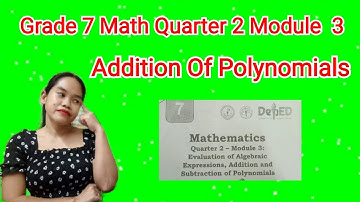 Grade 7 Math Quarter 2 Module 3 Addition of Polynomials