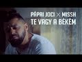 Ppai joci x missh  te vagy a bkm official music